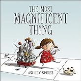 Most Magnificent Thing Ashley Spires Review: Pros & Cons