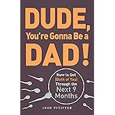 Dude Youre Gonna Be Dad Review: Pros & Cons